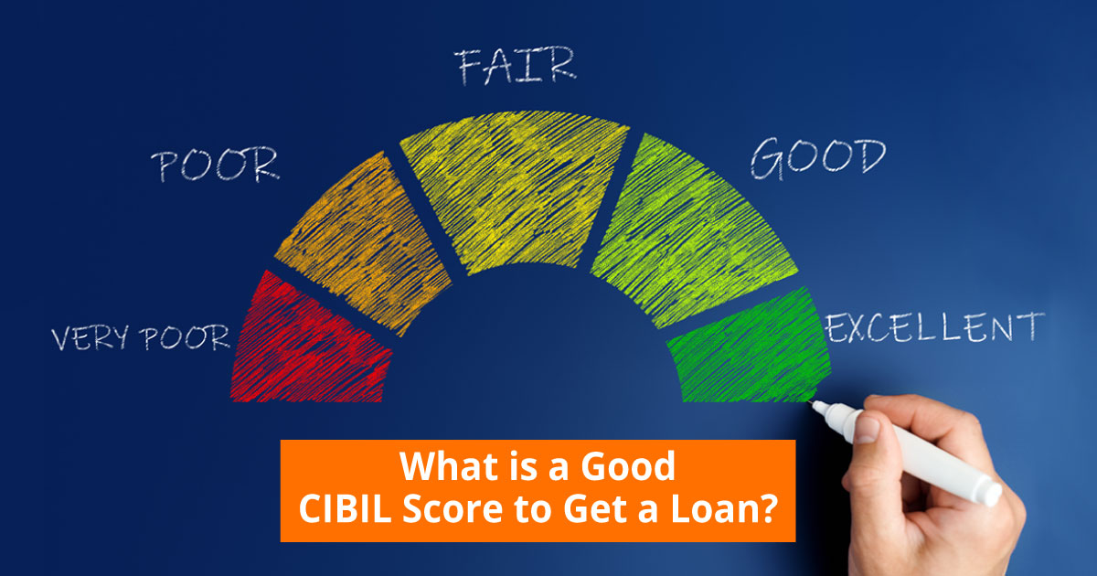 What Is A Good Cibil Score To Get A Loan